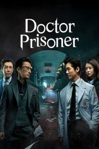 Doctor Prisoner (2019) Web Series